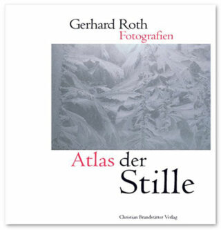 Gerhard Roth: Atlas der Stille