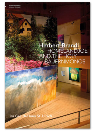 Herbert Brandl: HOMELANDJOE AND THE HOLY BAUERNMONOS