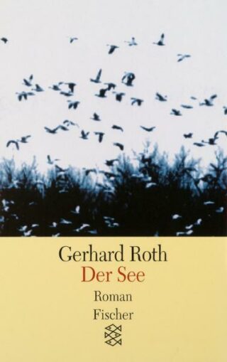 Gerhard Roth: Der See