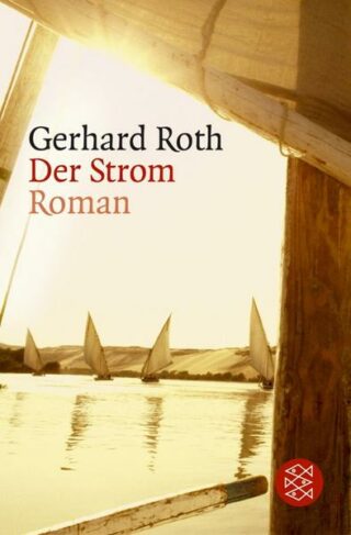 Gerhard Roth: der Strom