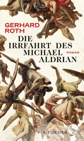 Gerhard Roth: Die Irrfahrt des Michael Aldrian