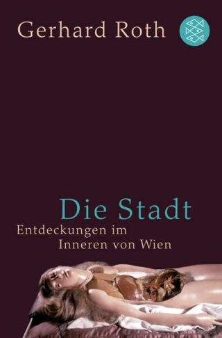 Gerhard Roth: Die Stadt