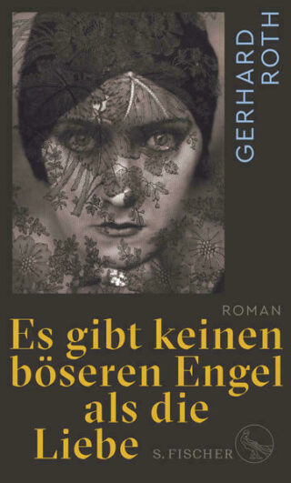 Gerhard Roth: Es gibt keinen böseren Engel als die Liebe