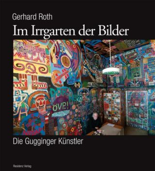 Gerhard Roth: Im Irrgarten der Bilder