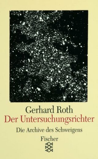 Gerhard Roth: Der Untersuchungsrichter
